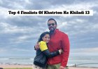 Exclusive: Top 4 finalists of Khatron Ke Khiladi 13