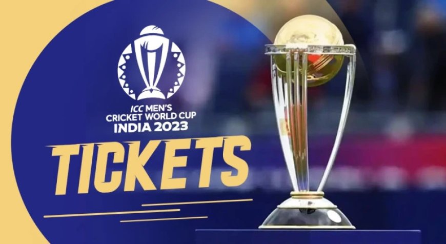 ICC ODI World Cup 2023 Tickets, All you need to know about ticket pricing, booking & reservations